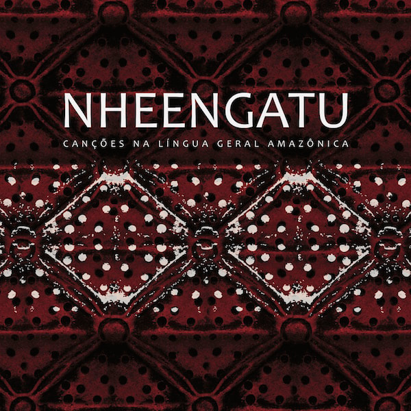 Capa do Disco Nheengati (Canções na Língua Geral Amazônica)